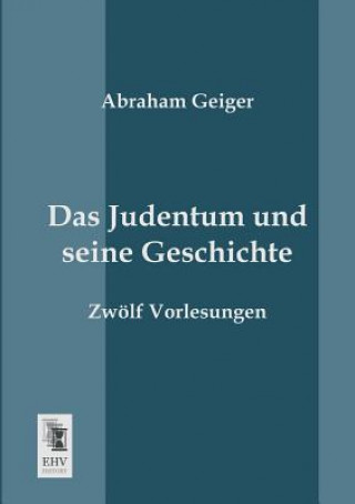 Kniha Das Judentum Und Seine Geschichte Abraham Geiger