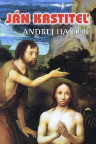 Kniha Ján Krstiteľ Andrej Hajduk