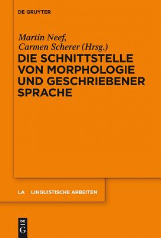 Kniha Die Schnittstelle von Morphologie und geschriebener Sprache Martin Neef