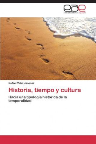 Kniha Historia, tiempo y cultura Rafael Vidal Jiménez