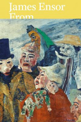 Carte James Ensor: From the Royal Museum of Fine Arts Antwerp and Swiss Collections Anne-Birgitte Fonsmark