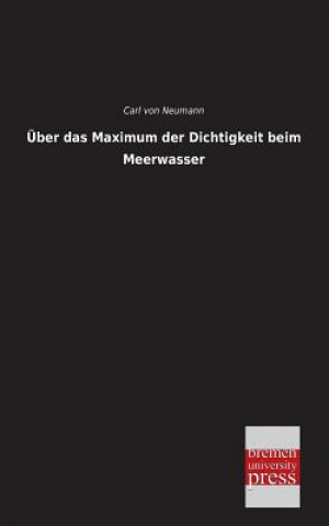 Knjiga Uber Das Maximum Der Dichtigkeit Beim Meerwassers Carl von Neumann