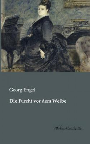 Livre Furcht vor dem Weibe Georg Engel