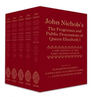 Libro John Nichols's The Progresses and Public Processions of Queen Elizabeth I Jayne Elisabeth Goldring