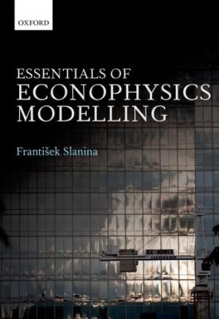Könyv Essentials of Econophysics Modelling Frantisek Slanina