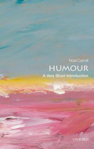 Kniha Humour: A Very Short Introduction Noel Carroll