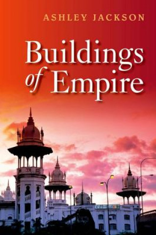 Książka Buildings of Empire Ashley Jackson