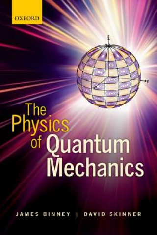 Könyv Physics of Quantum Mechanics James Binney