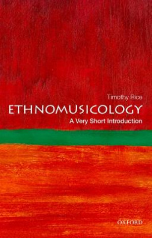 Kniha Ethnomusicology: A Very Short Introduction Timothy Rice