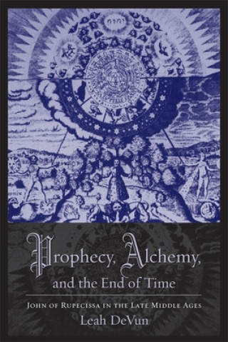 Kniha Prophecy, Alchemy, and the End of Time Devun