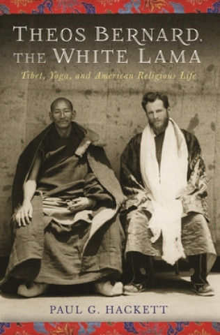 Книга Theos Bernard, the White Lama Hackett