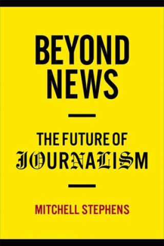 Book Beyond News Stephens