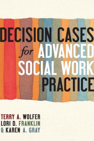 Książka Decision Cases for Advanced Social Work Practice Wolfer