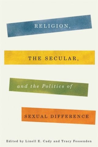 Carte Religion, the Secular, and the Politics of Sexual Difference Cady