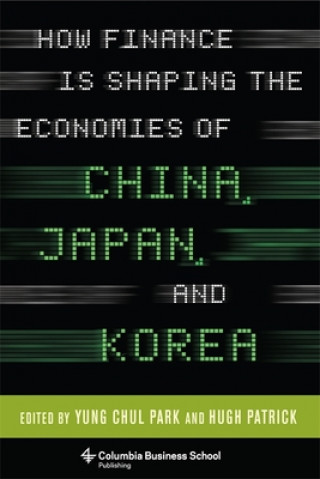 Книга How Finance Is Shaping the Economies of China, Japan, and Korea Park