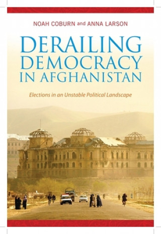 Carte Derailing Democracy in Afghanistan Coburn