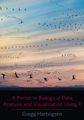 Kniha Primer in Biological Data Analysis and Visualization Using R Hartvigsen