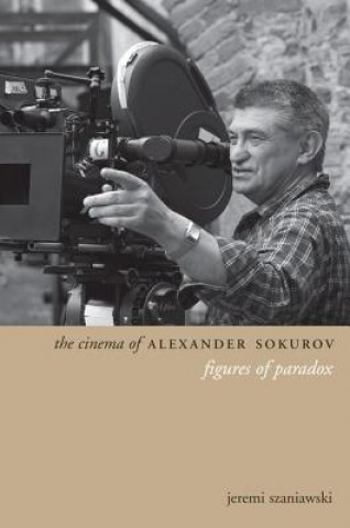 Book Cinema of Alexander Sokurov Szaniawski