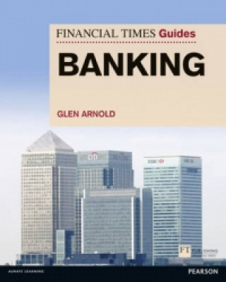 Książka Financial Times Guide to Banking, The Glen Arnold