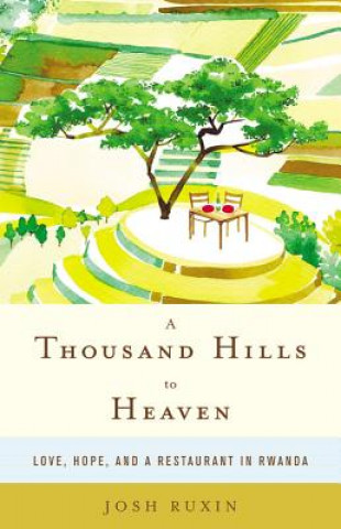 Книга Thousand Hills to Heaven Josh Ruxin
