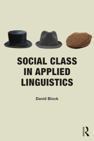 Kniha Social Class in Applied Linguistics David Block