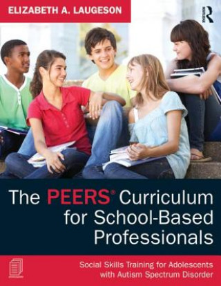 Carte PEERS (R) Curriculum for School Based Professionals Elizabeth A Laugeson
