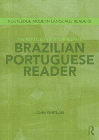 Carte Routledge Intermediate Brazilian Portuguese Reader John Whitlam