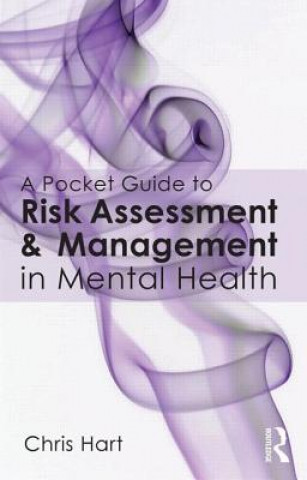 Könyv Pocket Guide to Risk Assessment and Management in Mental Health Chris Hart