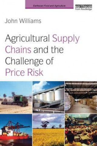 Carte Agricultural Supply Chains and the Challenge of Price Risk John Williams