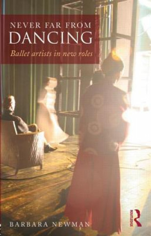 Книга Never Far from Dancing Barbara Newman