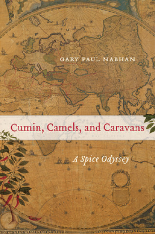 Carte Cumin, Camels, and Caravans Nabhan