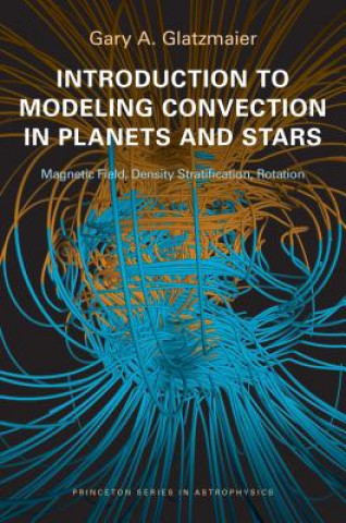 Carte Introduction to Modeling Convection in Planets and Stars Glatzmaier