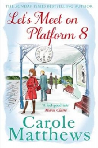 Kniha Let's Meet on Platform 8 Carole Matthews