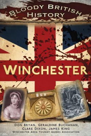 Книга Bloody British History: Winchester Clare Dixon