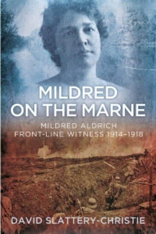 Kniha Mildred on the Marne David Slattery Christy