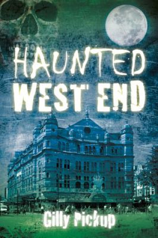 Buch Haunted West End Gilly Pickup