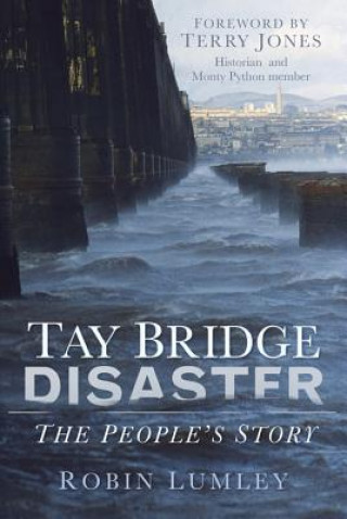 Kniha Tay Bridge Disaster Robin Lumley