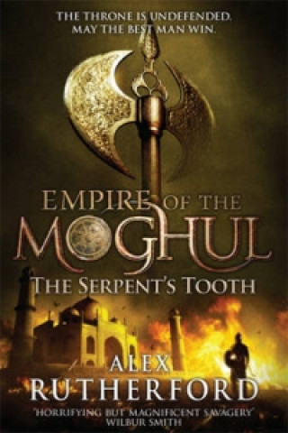 Könyv Empire of the Moghul: The Serpent's Tooth Alex Rutherford