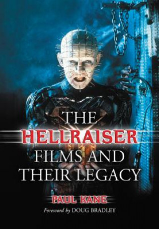 Könyv Hellraiser Films and Their Legacy Paul Kane