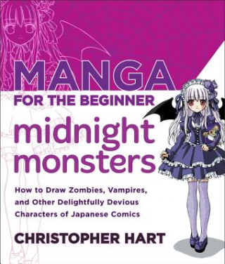 Carte Manga for the Beginner Midnight Monsters Christopher Hart