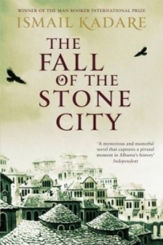 Книга Fall of the Stone City Ismail Kadare