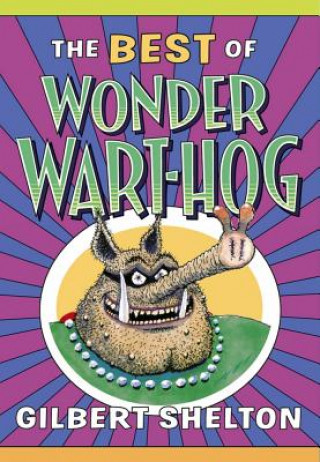 Könyv Best Of Wonder Wart-hog Gilbert Shelton