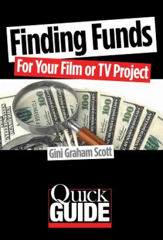 Könyv Finding Funds for Your Film or TV Project Scott Graham Gini