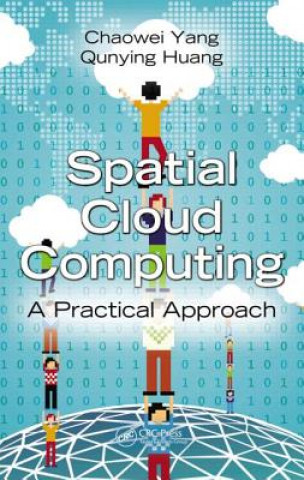 Книга Spatial Cloud Computing Chaowei Yang