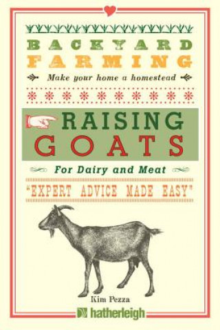 Carte Backyard Farming: Raising Goats Kim Pezza