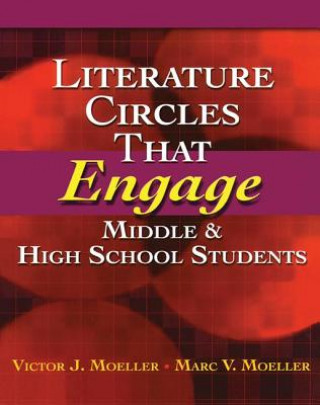 Kniha Literature Circles That Engage Middle and High School Students Marc Moeller
