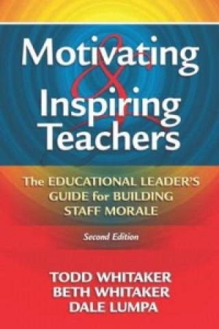 Könyv Motivating & Inspiring Teachers Todd Whitaker