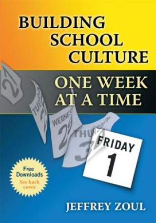 Kniha Building School Culture One Week at a Time Jeffrey Zoul