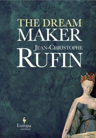 Kniha Dream Maker Jean-Christophe Rufin