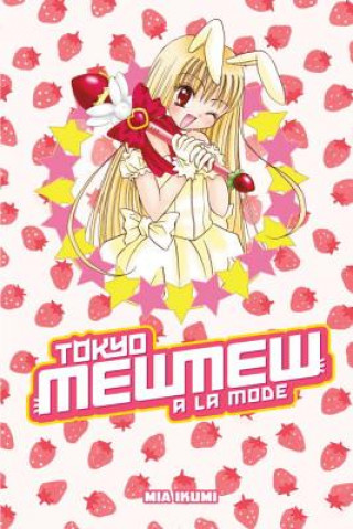 Kniha Tokyo Mew Mew A La Mode Omnibus Mia Ikumi